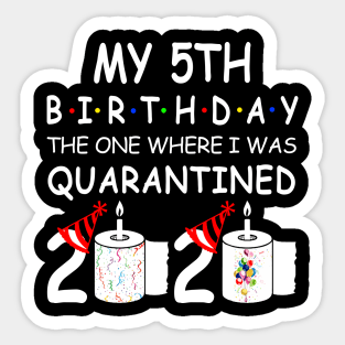 My 5th Birthday The One Where I Was Quarantined 2020 Sticker